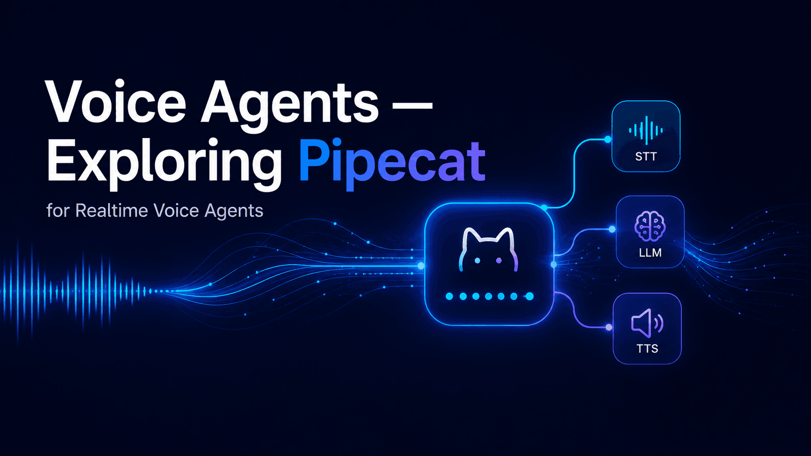 Voice Agents — Exploring Pipecat for Realtime Voice Agents